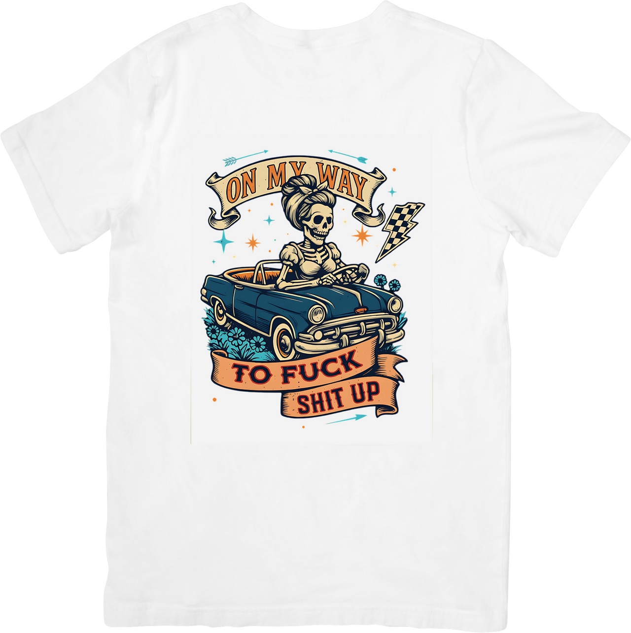 On My Way to F*** S*** Up Skeleton Car T-Shirt | Funny Retro Badass Graphic Tee